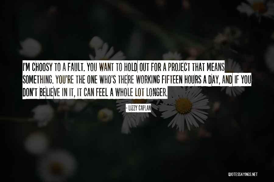 If You Don't Believe Quotes By Lizzy Caplan If You Don't Believe Quotes By Lizzy Caplan
