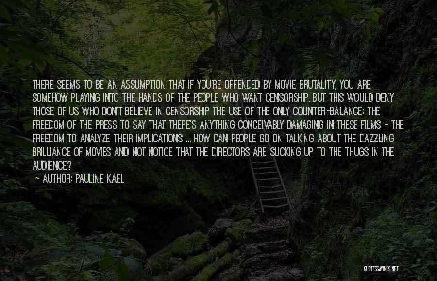 If You Don't Believe Quotes By Pauline Kael