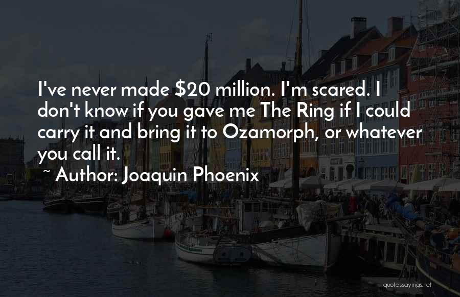 If You Don't Call Me Quotes By Joaquin Phoenix