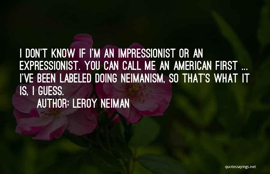 If You Don't Call Me Quotes By LeRoy Neiman