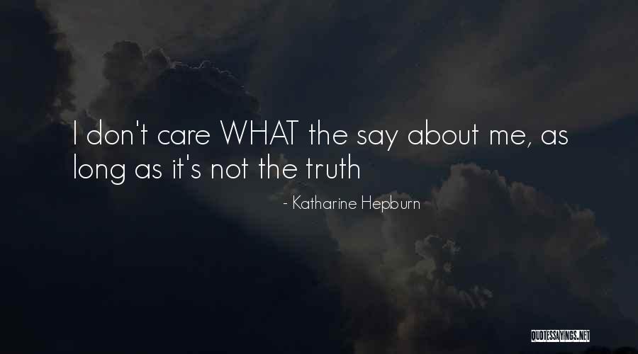 If You Dont Care About Me I Dont Care About You Quotes By Katharine Hepburn