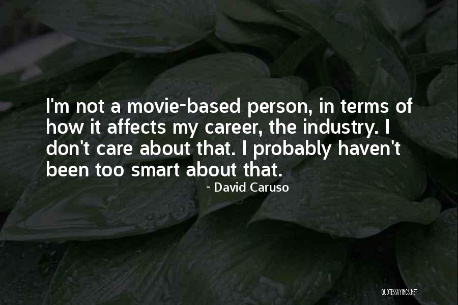 If You Dont Care Quotes By David Caruso