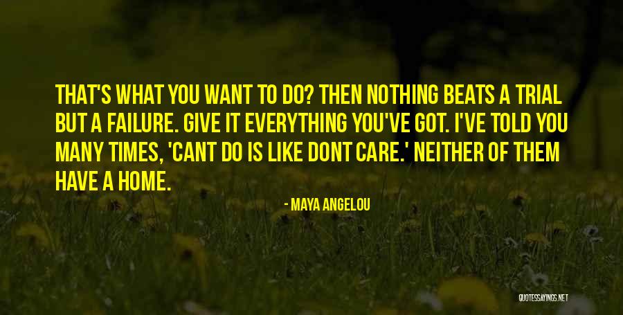 If You Dont Care Quotes By Maya Angelou