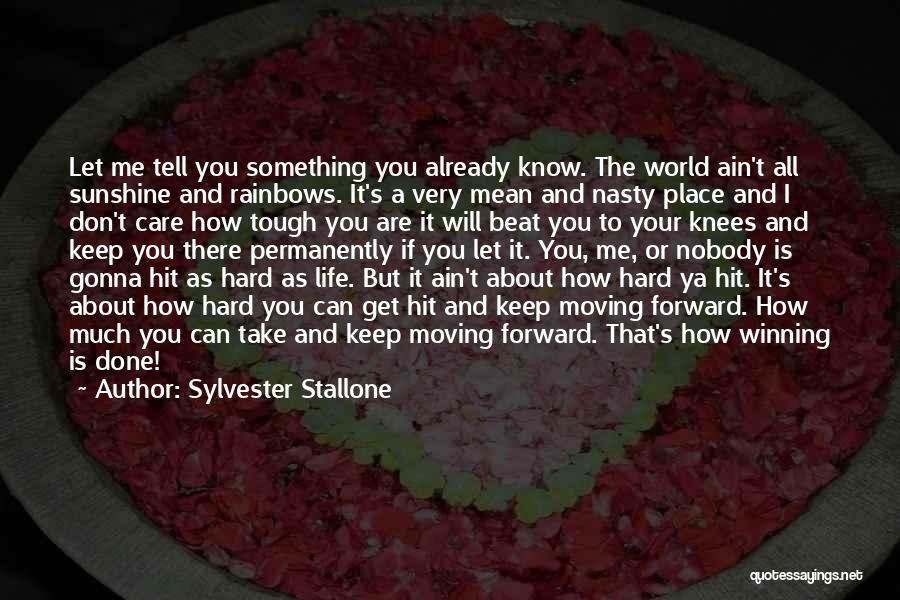 If You Don't Care Tell Me Quotes By Sylvester Stallone