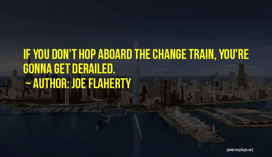 If You Don't Change Quotes By Joe Flaherty