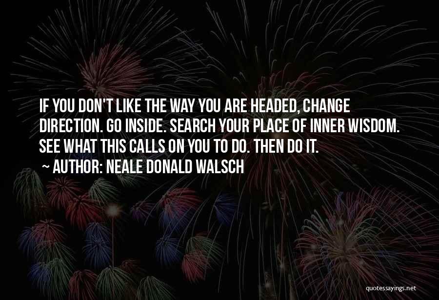 If You Don't Change Quotes By Neale Donald Walsch