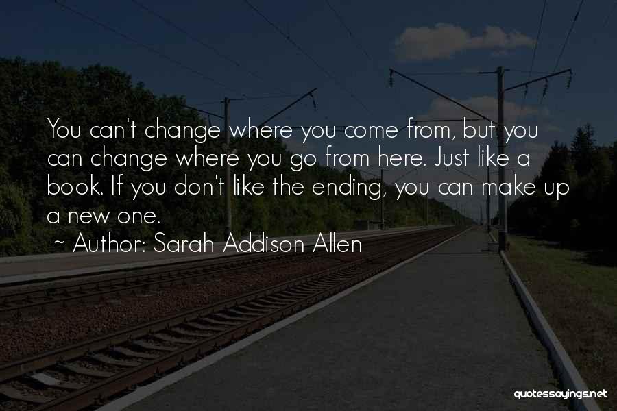 If You Don't Change Quotes By Sarah Addison Allen