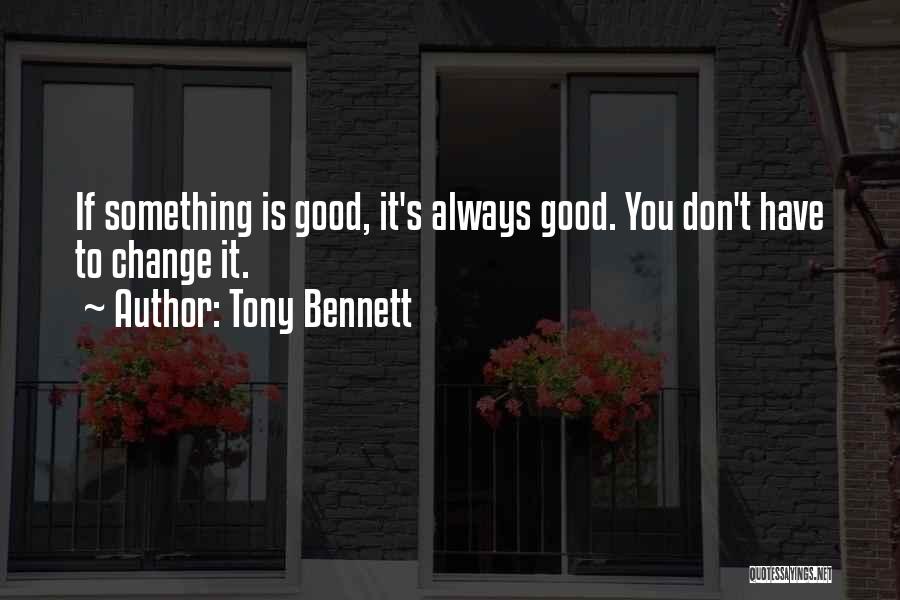 If You Don't Change Quotes By Tony Bennett