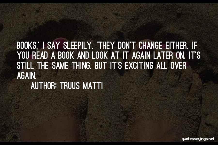 If You Don't Change Quotes By Truus Matti