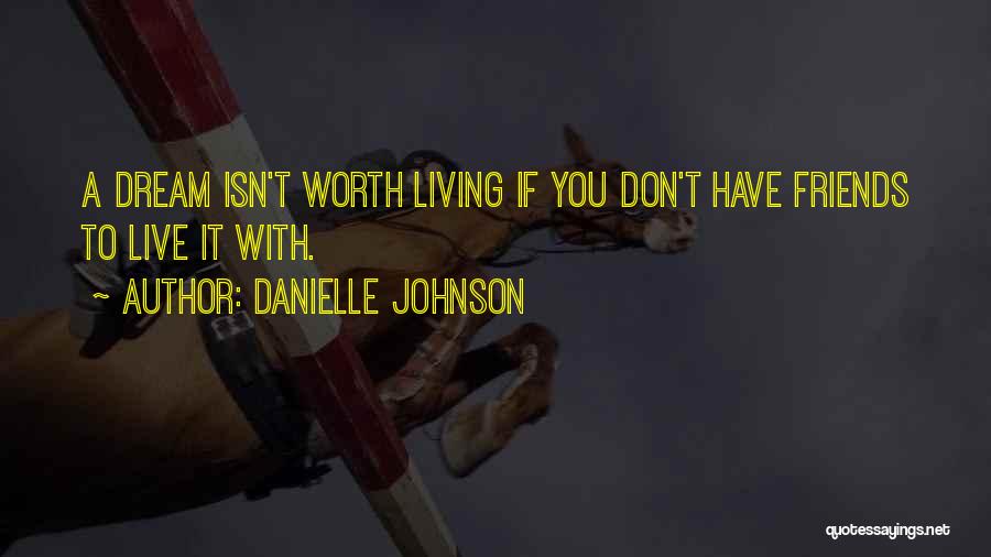 If You Don't Dream Quotes By Danielle Johnson