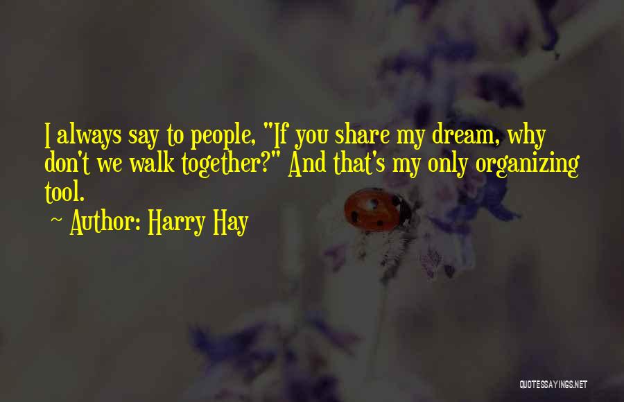 If You Don't Dream Quotes By Harry Hay