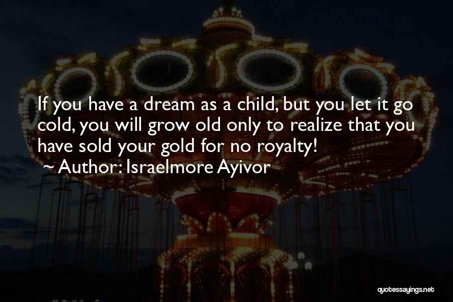 If You Don't Dream Quotes By Israelmore Ayivor