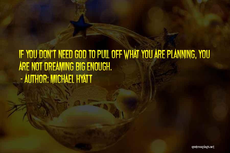 If You Don't Dream Quotes By Michael Hyatt