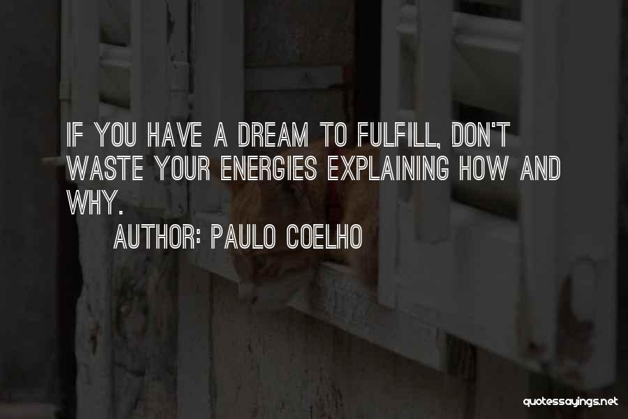 If You Don't Dream Quotes By Paulo Coelho