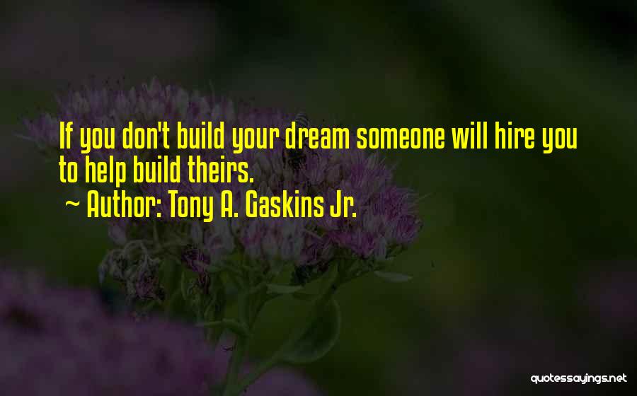 If You Don't Dream Quotes By Tony A. Gaskins Jr.