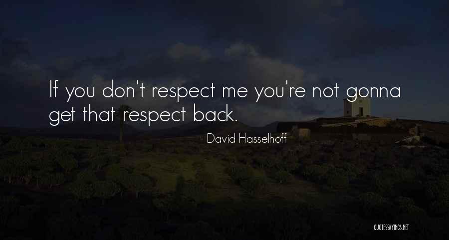 If You Don't Get Me Quotes By David Hasselhoff If You Don't Get Me Quotes By David Hasselhoff