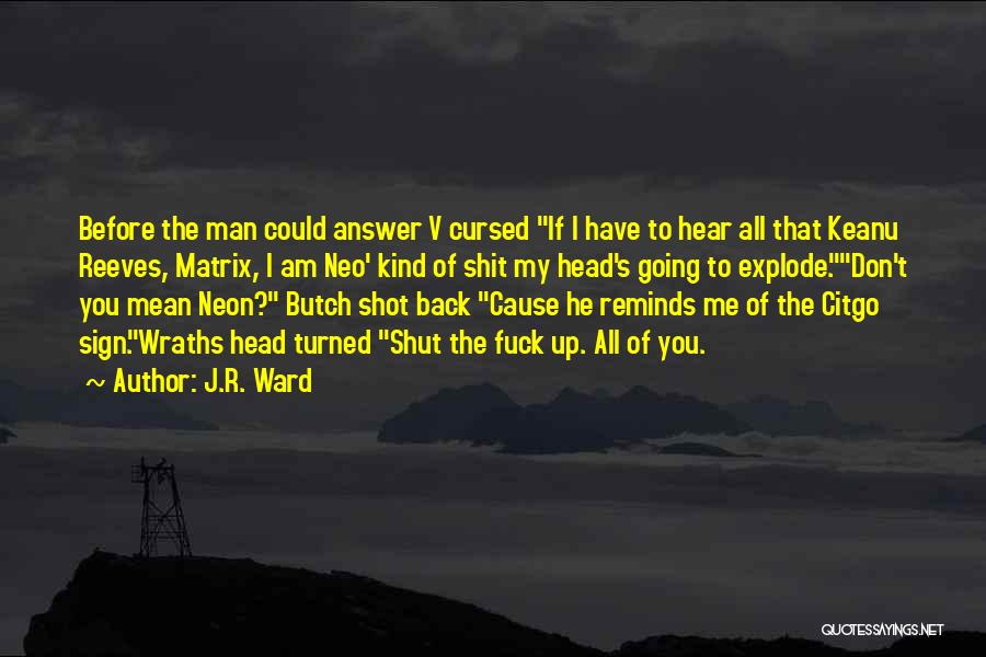 If You Don't Have My Back Quotes By J.R. Ward