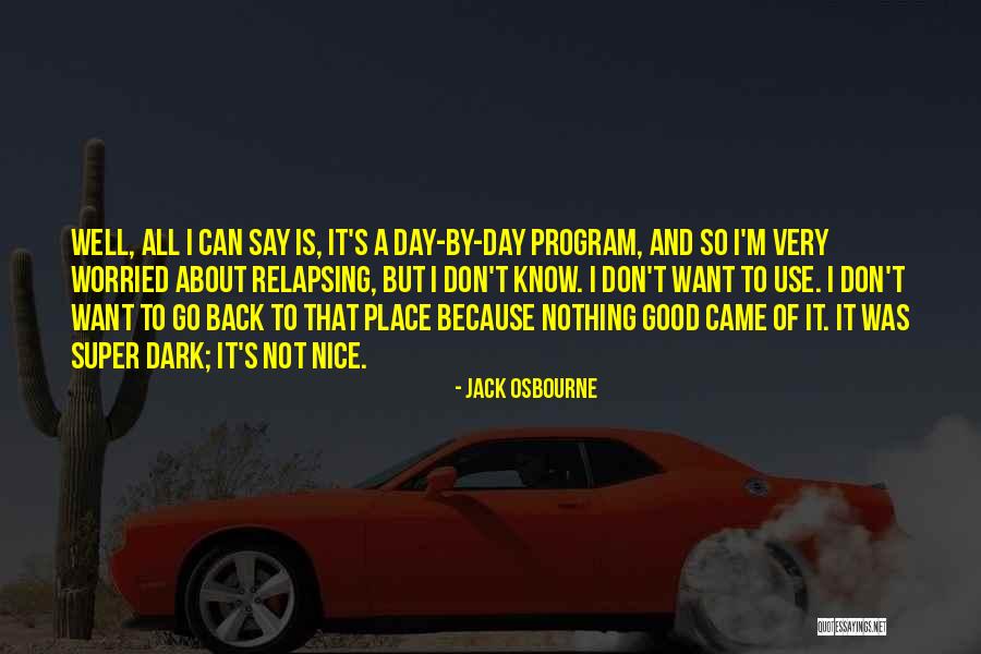 If You Don't Have Nothing Nice To Say Quotes By Jack Osbourne