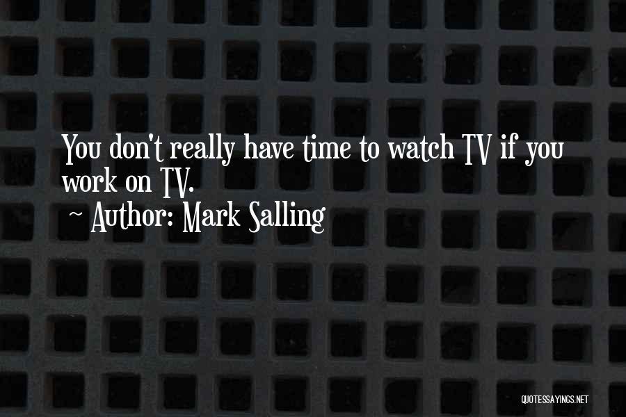 If You Don't Have Time Quotes By Mark Salling