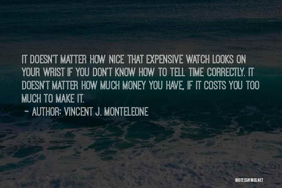 If You Don't Have Time Quotes By Vincent J. Monteleone