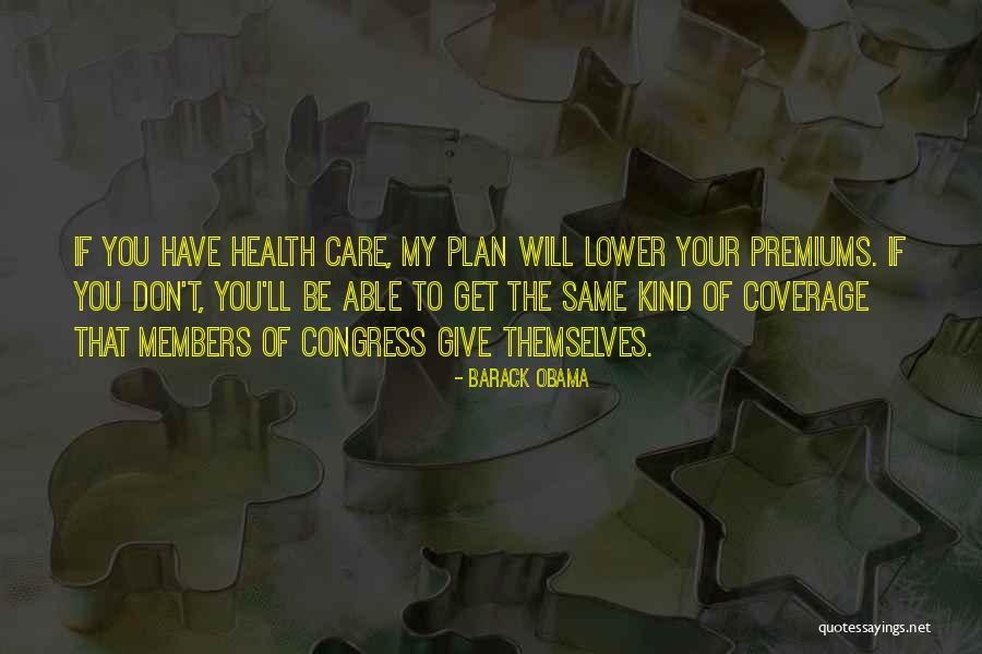 If You Don't Have Your Health Quotes By Barack Obama