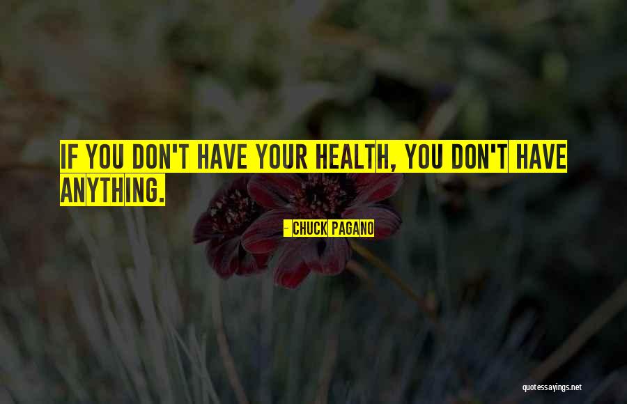 If You Don't Have Your Health Quotes By Chuck Pagano