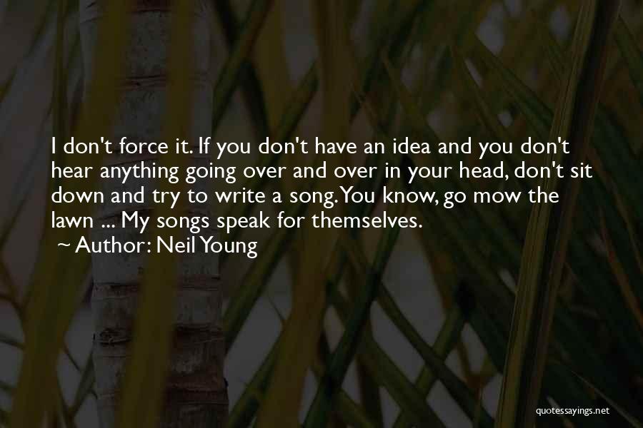 If You Don't Know Anything Quotes By Neil Young