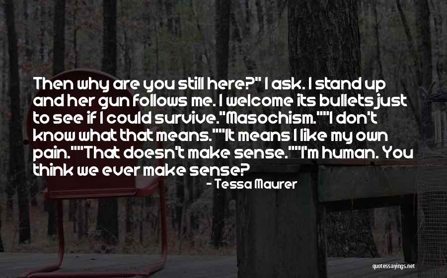 If You Don't Know Ask Me Quotes By Tessa Maurer If You Don't Know Ask Me Quotes By Tessa Maurer