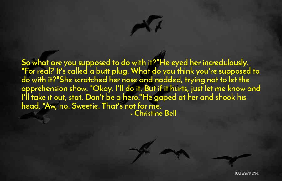 If You Don't Know What To Do Quotes By Christine Bell