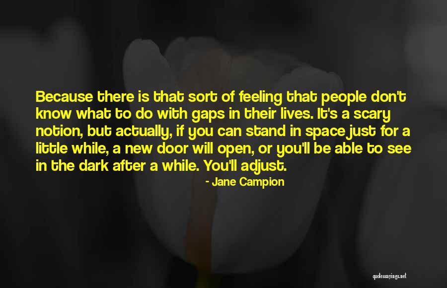 If You Don't Know What To Do Quotes By Jane Campion