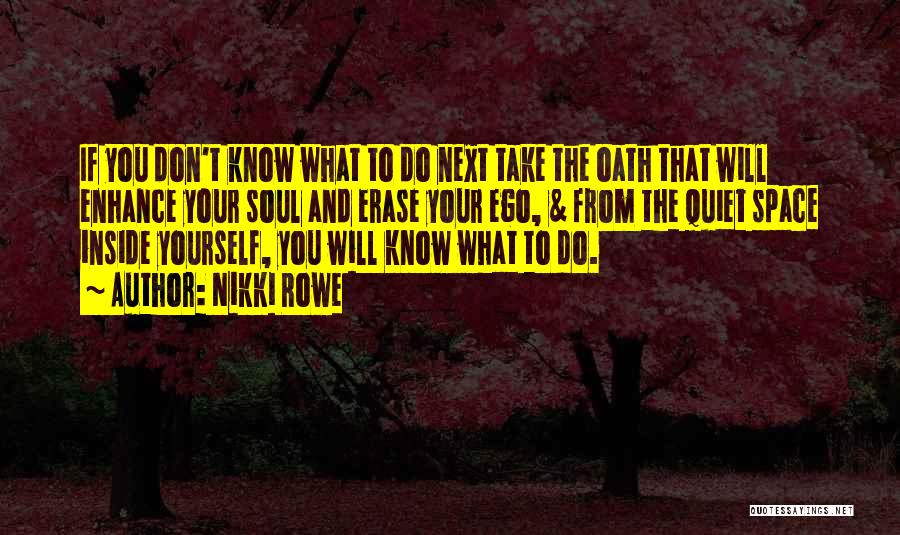 If You Don't Know What To Do Quotes By Nikki Rowe