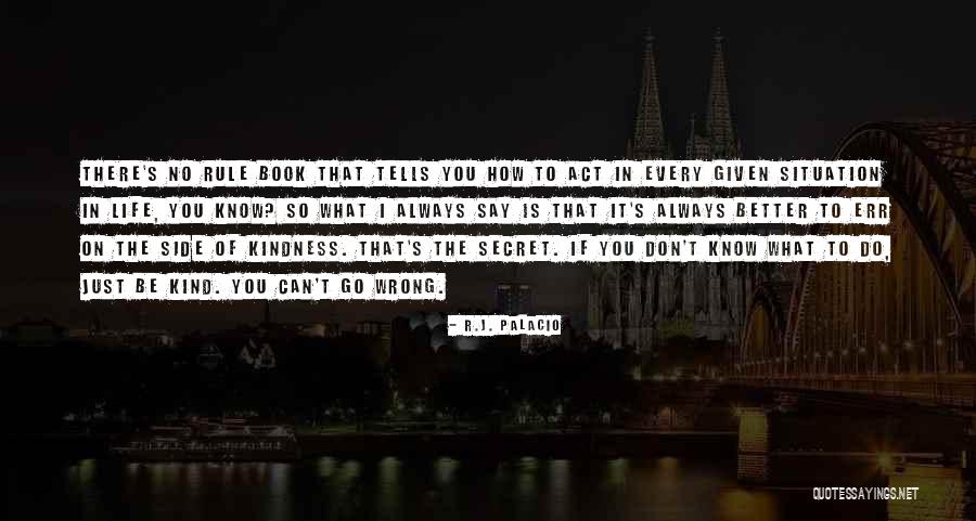 If You Don't Know What To Do Quotes By R.J. Palacio If You Don't Know What To Do Quotes By R.J. Palacio