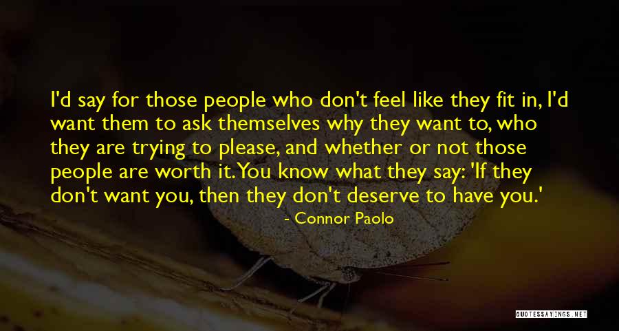 If You Don't Know What You Want Quotes By Connor Paolo If You Don't Know What You Want Quotes By Connor Paolo