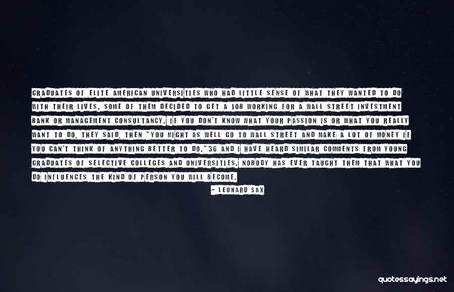 If You Don't Know What You Want Quotes By Leonard Sax If You Don't Know What You Want Quotes By Leonard Sax