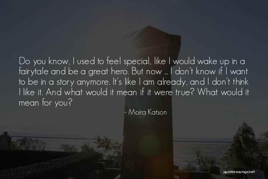 If You Don't Know What You Want Quotes By Moira Katson If You Don't Know What You Want Quotes By Moira Katson
