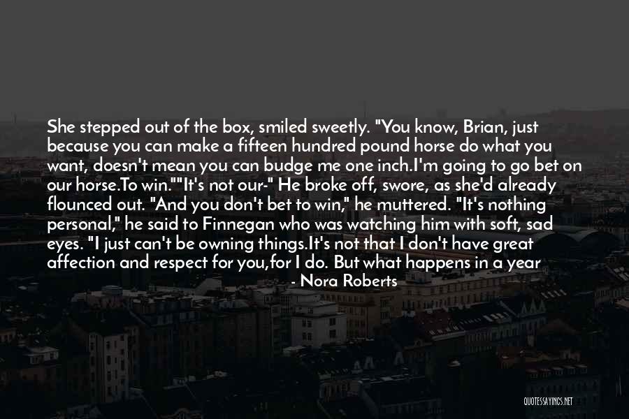 If You Don't Know What You Want Quotes By Nora Roberts If You Don't Know What You Want Quotes By Nora Roberts