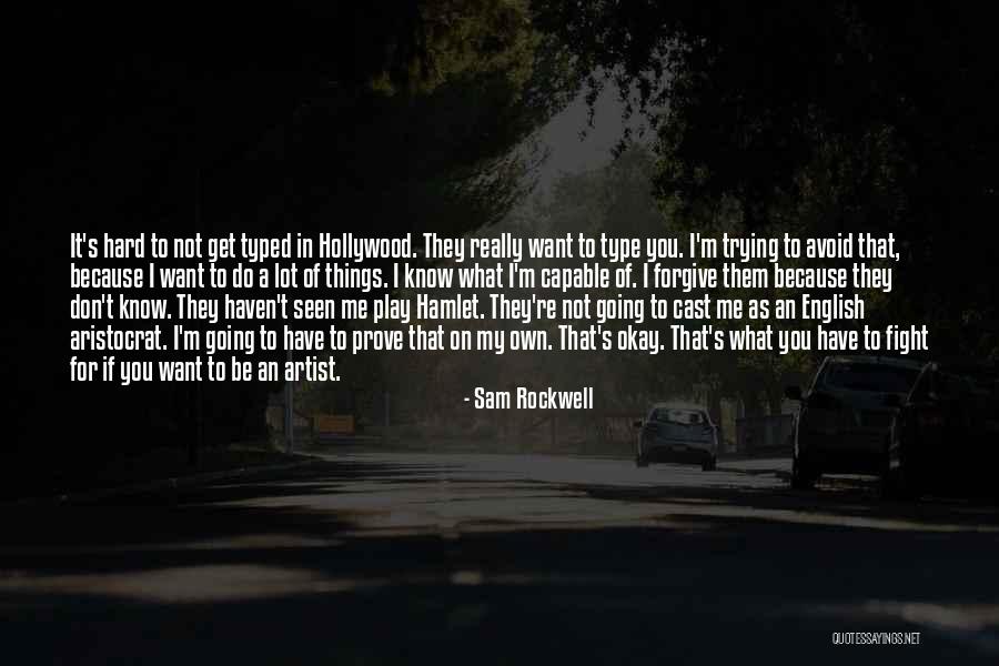 If You Don't Know What You Want Quotes By Sam Rockwell If You Don't Know What You Want Quotes By Sam Rockwell