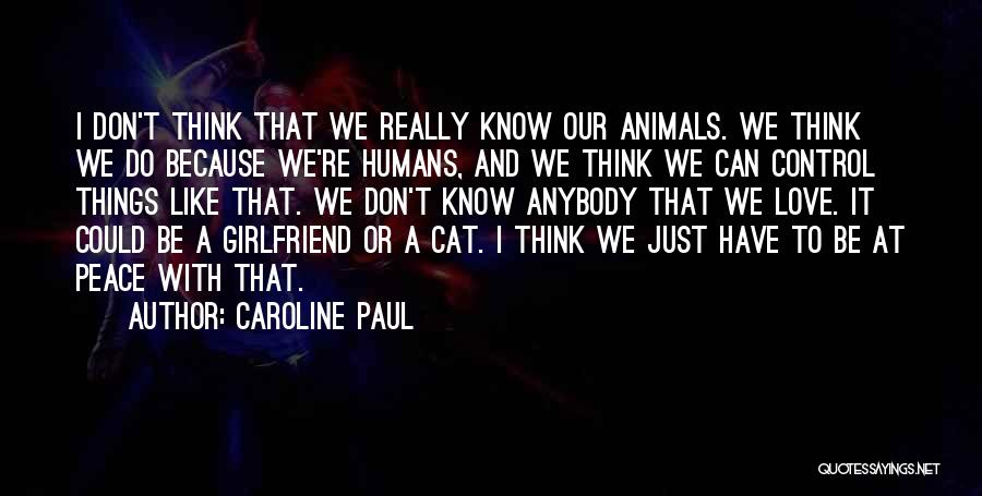 If You Don't Like Animals Quotes By Caroline Paul