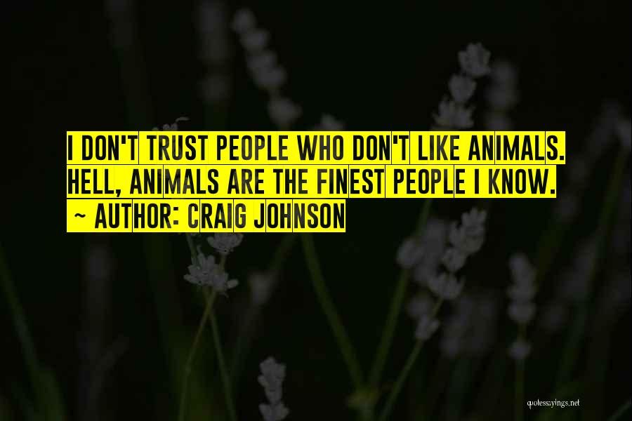 If You Don't Like Animals Quotes By Craig Johnson