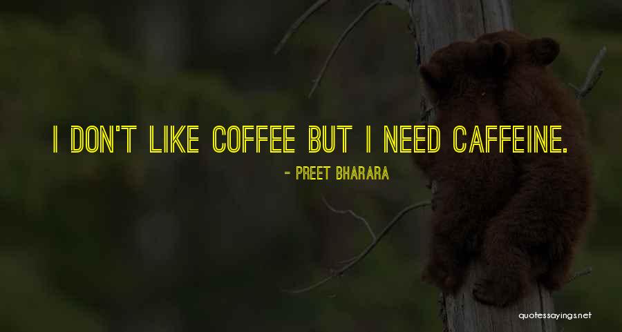 If You Don't Like Coffee Quotes By Preet Bharara