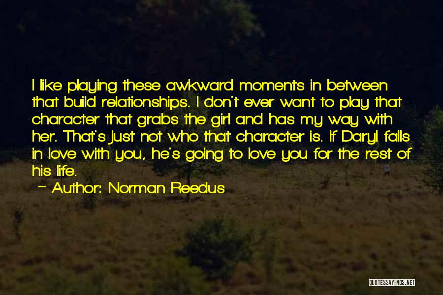 If You Don't Like Her Quotes By Norman Reedus