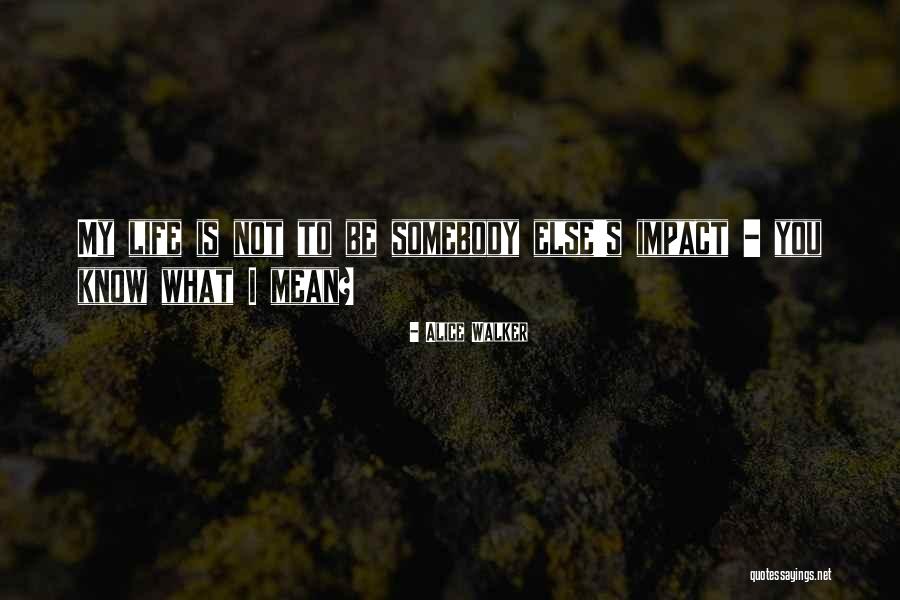 If You Dont Like It Change It Quotes By Alice Walker If You Dont Like It Change It Quotes By Alice Walker