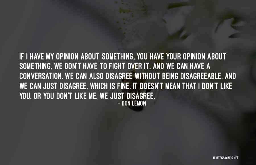 If You Don't Like Me Fine Quotes By Don Lemon If You Don't Like Me Fine Quotes By Don Lemon