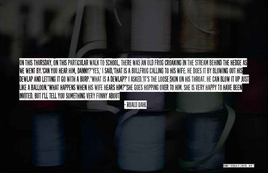 If You Dont Like Me Tell Me Quotes By Roald Dahl If You Dont Like Me Tell Me Quotes By Roald Dahl