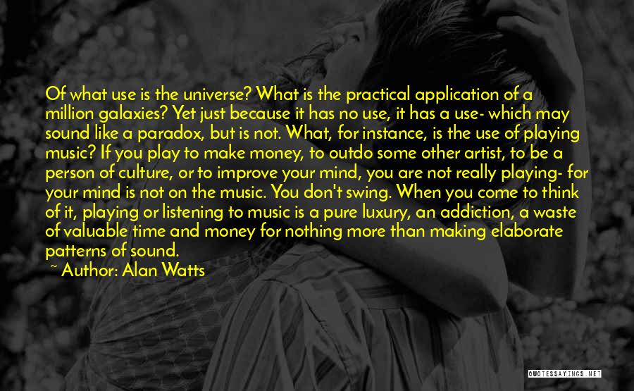 If You Don't Like Music Quotes By Alan Watts