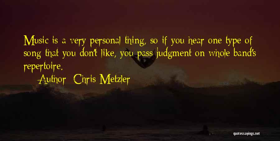 If You Don't Like Music Quotes By Chris Metzler