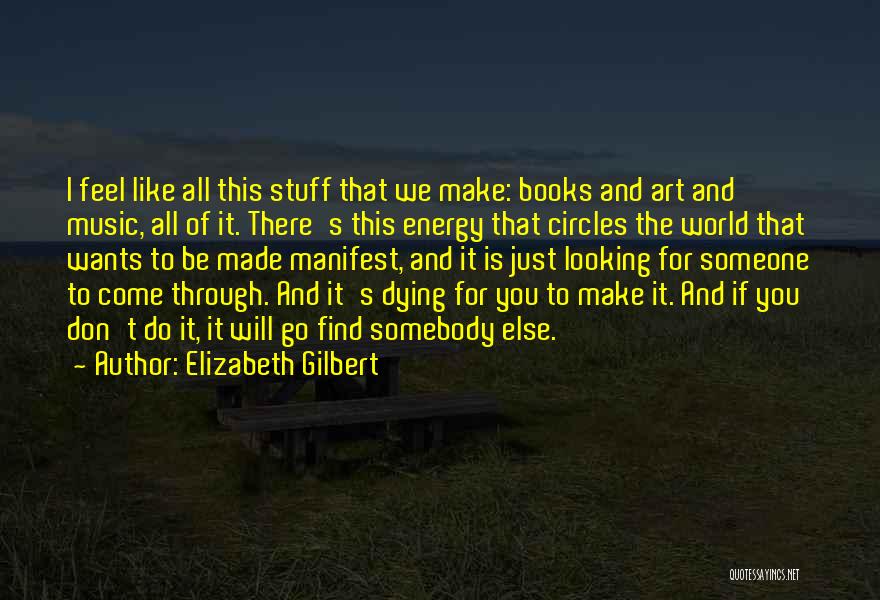If You Don't Like Music Quotes By Elizabeth Gilbert