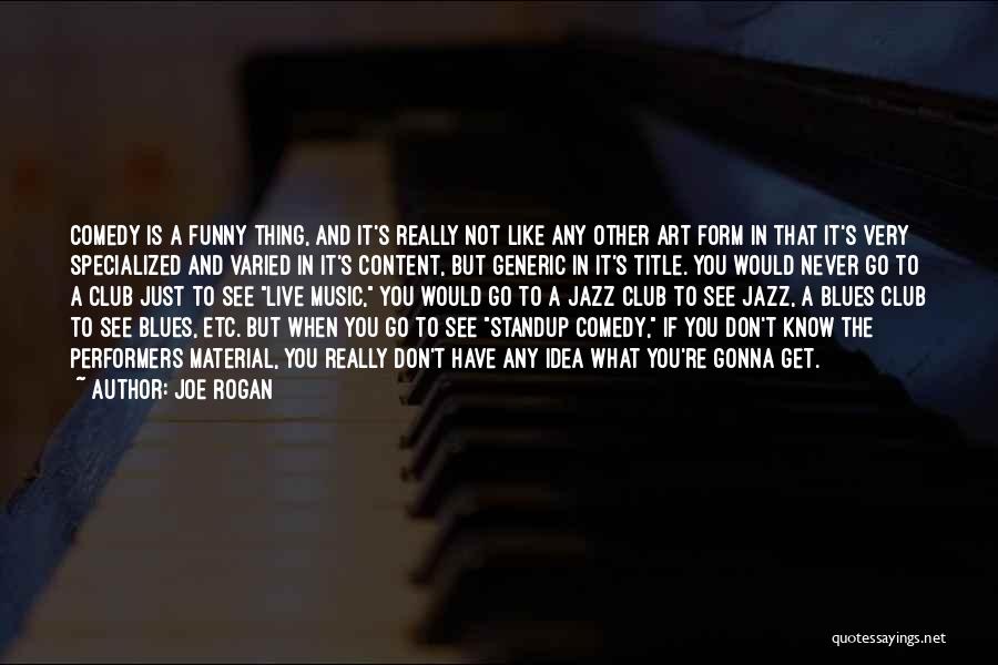 If You Don't Like Music Quotes By Joe Rogan