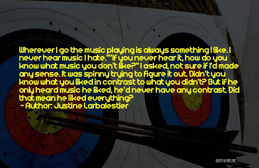 If You Don't Like Music Quotes By Justine Larbalestier