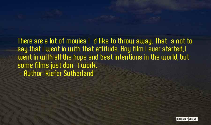 If You Don't Like My Attitude Quotes By Kiefer Sutherland